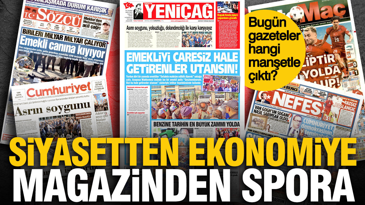 26 Eylül Cumartesi günü: Gazeteler hangi manşetle çıktı?